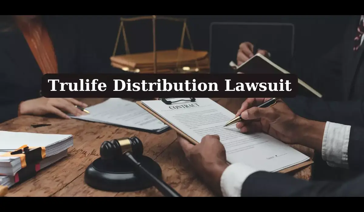 The Trulife Distribution Lawsuit: Examining the Impact on the Distribution Industry