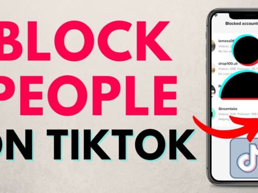 How to Block Someone on TikTok: Maintaining a Safe and Positive Experience