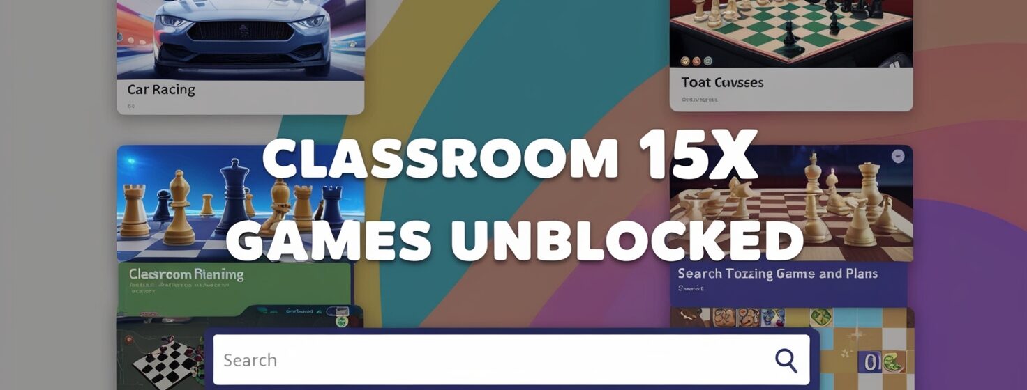 Discover Why Classroom 15X Unblocked Games Go Viral